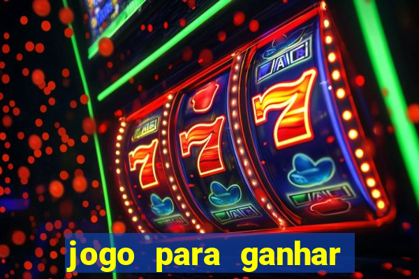 jogo para ganhar dinheiro de verdade no pix sem deposito